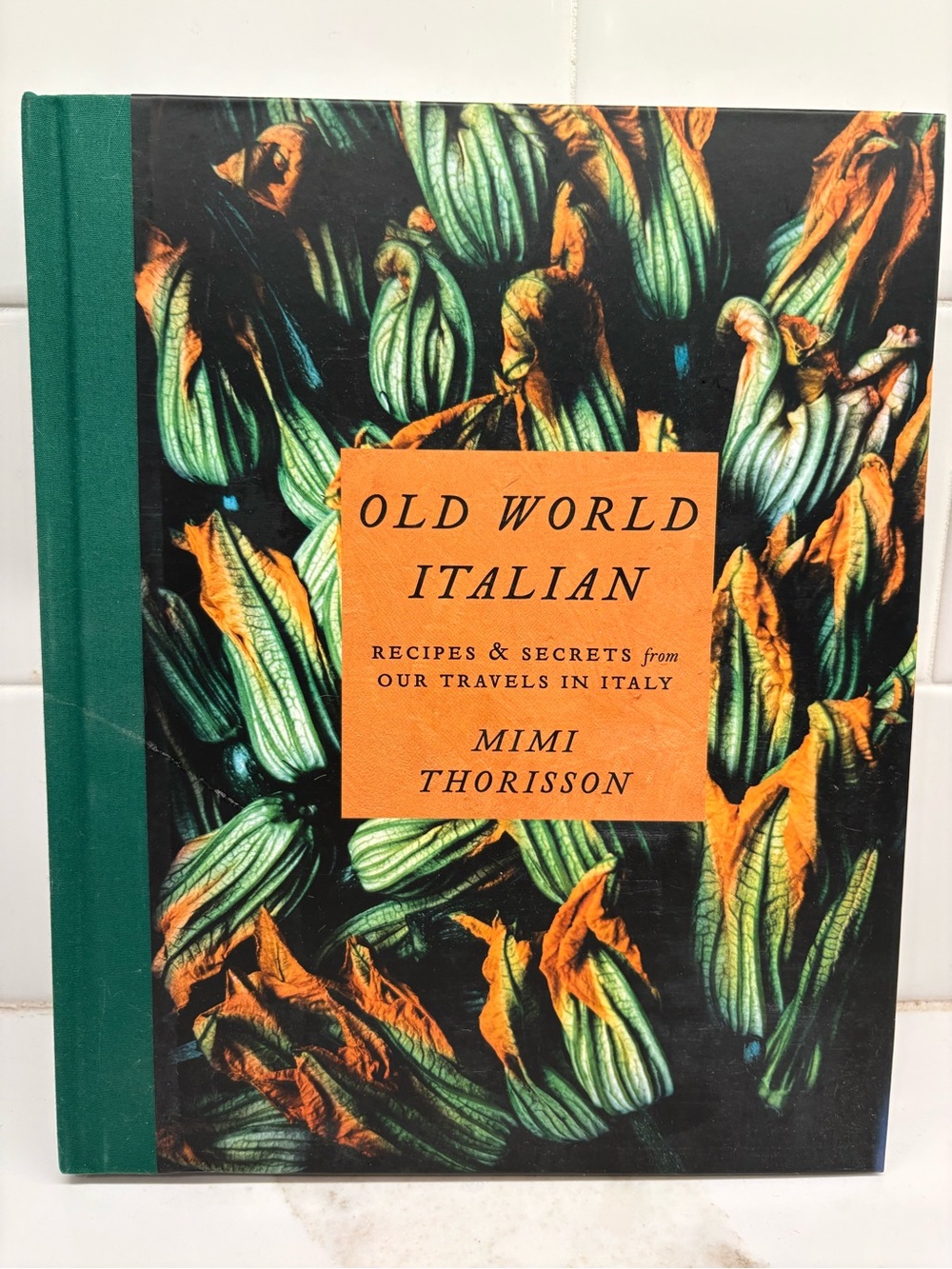 Old World Italian Hardcover Cookbook by Mimi Thorisson
